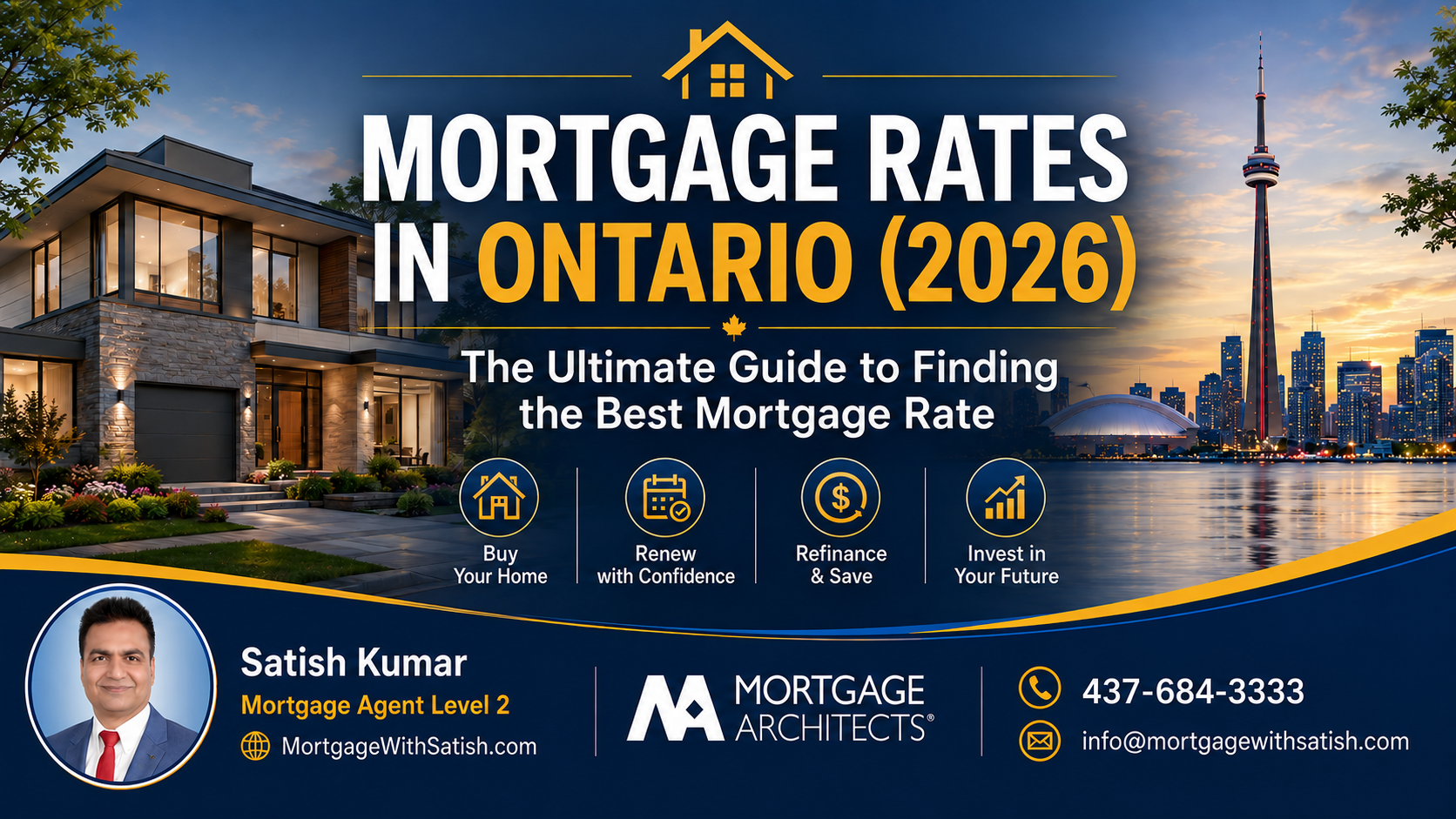 Mortgage rates in Ontario 2026 guide featuring a modern Ontario home, Toronto skyline, and mortgage expert Satish Kumar explaining how to find the best mortgage rate.